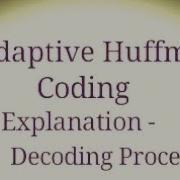 Data Compression Lecture 10 Adaptive Huffman Decoding Procedure