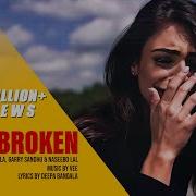 HEARTBROKEN OFFICIAL VIDEO Roach Killa Garry Sandhu Naseebo Lal 2016 Sad Punjabi Song