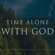 Time Alone With God 3 Hour Meditation Prayer Relaxation Music Piano Worship