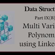 Multiple Variable Polynomial Using Linked List Datastructuresandalgorithms Linkedlist