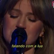 Kelly Clarkson Talking To The Moon Bruno Mars Cover Tradução Legendado Ao Vivo