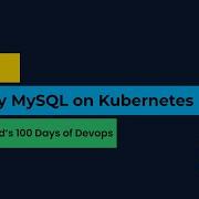 Day 66 Deploy MySQL On Kubernetes KodeKloud 100 Days Of DevOps