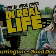 Country Music Lyrics IN REAL LIFE Good Directions Billy Currington