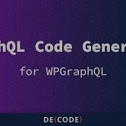 GraphQL Code Generator For WPGraphQL