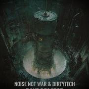 Noise Not War Dirtytech Rave Reactor Original Mix