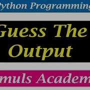 Guess The Output 05 Python Programs And Answers