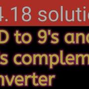 Q 4 18 Design A Combinational Circuit That Generates 9 S And 10 S Complement Of A BCD Digit