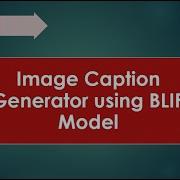 Image Caption Generation GenAI Beginner Projects Hugging Face Use BLIP Model Generativeai