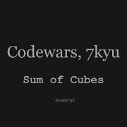 Codewars 7kyu Sum Of Cubes