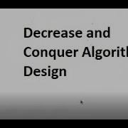 Decrease And Conquer Algorithm Design 17th Lecture DAA IT 201 New Video