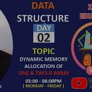 2 Dynamic Array And 2D Array Through Malloc Data Structure In C Day 2 Class Zeal Educates
