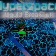 Hyperspace Crazy Hellevan Liquid Breakout Flood Escape 2