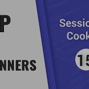 Sessions Cookies Tutorial PHP For Beginners Part 15