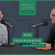 SoundNotes Live With Woody Zuill Agile 2019 Mob Programming