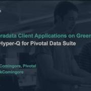 Demo Running Teradata Client Applications On Greenplum With Hyper Q