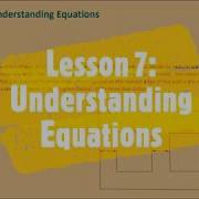 Eureka Math 7 Module 3 Lesson 7 Understanding Equations