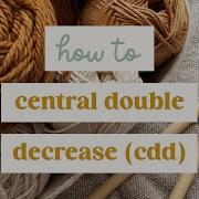 How To Central Double Decrease Cdd Or S2k1psso In Knitting