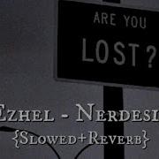 Ezhel Nerdesin Slowed Reverb