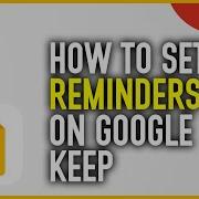 How To Set Reminders On Google Keep