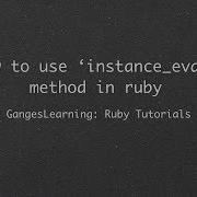 Ruby Tutorials How To Use Instance Eval Method