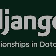 Relationships In Database Django Tutorial