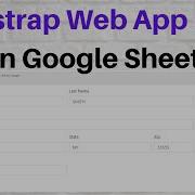 Create Bootstrap Web App Form On Google Sheets Using Google Apps Script