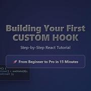 React Custom Hooks Build Reusable Logic For Beginners