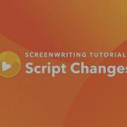Screenwriting Tutorial How To Make Script Changes