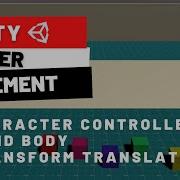 UNITY Game Engine TUTORIAL PLAYER MOVEMENT Comparing Character Controller VS RigidBody VS Transform