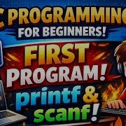 C Programming For Beginners Part 1 First Program Using Printf Scan