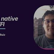 Going Native With FFI Juan Carlos Ruiz