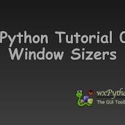 WxPython Tutorial 04 Window Sizers