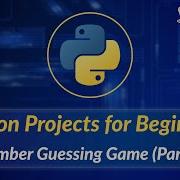Number Guessing Game Part 1 Python Projects For Beginners
