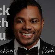 ROCK WITH YOU Michael Jackson Meets Kirk Frankly Pop Meets Urban Gospel