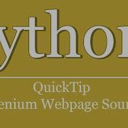 QuickTip 268 Python Tutorial Selenium WebPage PageSource Browser Automation