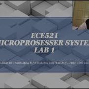 LAB 1 ECE521 MICROPROSESSOR SYSTEM