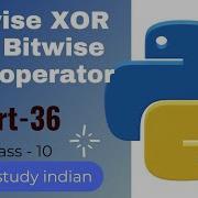 Bitwise XOR And Bitwise NOT Operator In Python