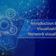 Introduction To Data Visualization And Network Visualization