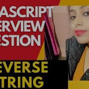 JavaScript Interview Questions Different Ways To Reverse A String In Hindi