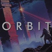 ORBIT A Chill Synthwave Retrowave Mix Around Your Celestial Body