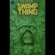 Alan Moore S SWAMP THING Part 1 The Anatomy Lesson