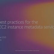 AWS Re Invent 2019 Security Best Practices For The Amazon EC2 Instance Metadata Service SEC310