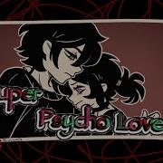 The Coffin Of Andy And Leyley Super Psycho Love Edit