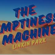 Linkin Park The Emptiness Machine Lyrics