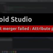 Solved How To Fix Manifest Merger Failed Attribute Property Error