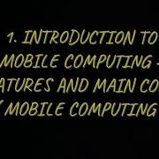 1 Introduction To Mobile Computing Features Of Mobile Computing Main Concepts MC