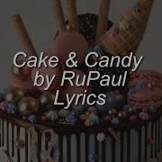 RuPaul Cake Candy Lyrics