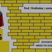 JavaScript Find FindIndex Some And Every Mastering Advanced JavaScript Concepts