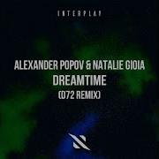 Alexander Popov Natalie Gioia Dreamtime D72 Remix Interplay