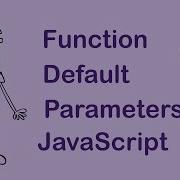 Default Function Parameters In JavaScript